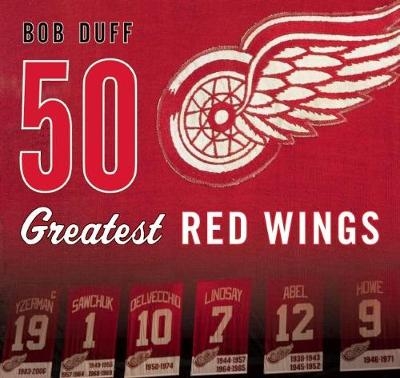 50 Greatest Red Wings - Bob Duff