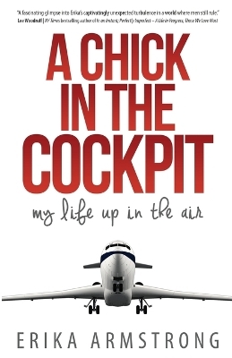 A Chick in the Cockpit - Erika Armstrong