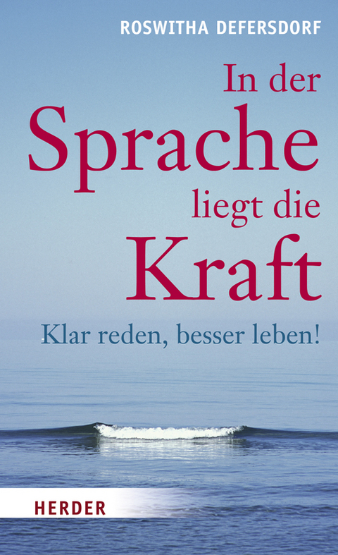 In der Sprache liegt die Kraft - Roswitha Defersdorf