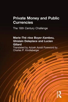 Private Money and Public Currencies: The Sixteenth Century Challenge - M-.T.Boyer- Xambeau, A. Azodi