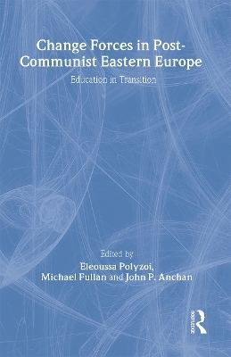 Change Forces in Post-Communist Eastern Europe - 