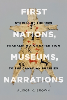 First Nations, Museums, Narrations - Alison K. Brown