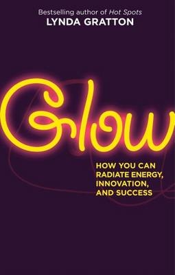 Glow - Lynda Gratton