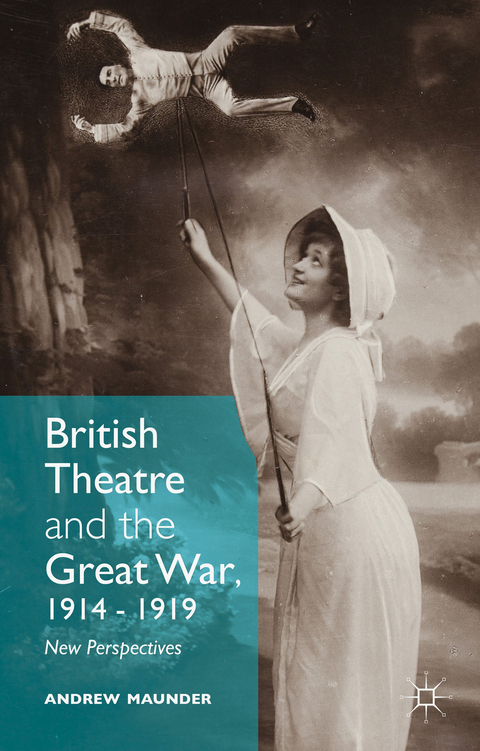 British Theatre and the Great War, 1914 - 1919 - 