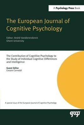 The Contribution of Cognitive Psychology to the Study of Individual Cognitive Differences and Intelligence - 