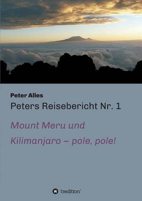 Peters Reisebericht Nr. 1 - Peter Alles