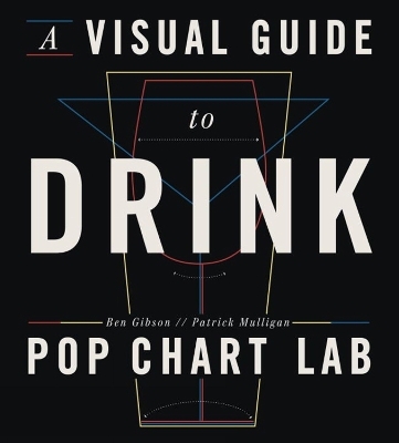 A Visual Guide to Drink - Ben Gibson, Patrick Mulligan