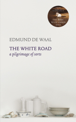 The White Road - Edmund De Waal