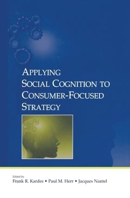 Applying Social Cognition to Consumer-Focused Strategy - 