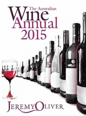 The Australian Wine Annual 2015 - Jeremy Oliver