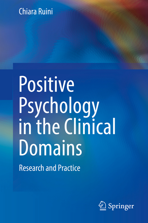 Positive Psychology in the Clinical Domains -  Chiara Ruini