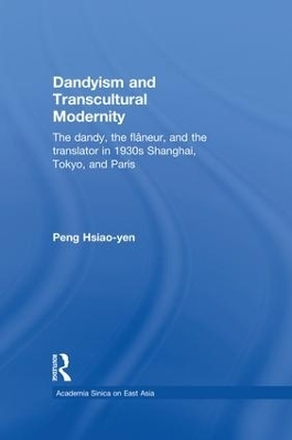 Dandyism and Transcultural Modernity - Hsiao-Yen Peng