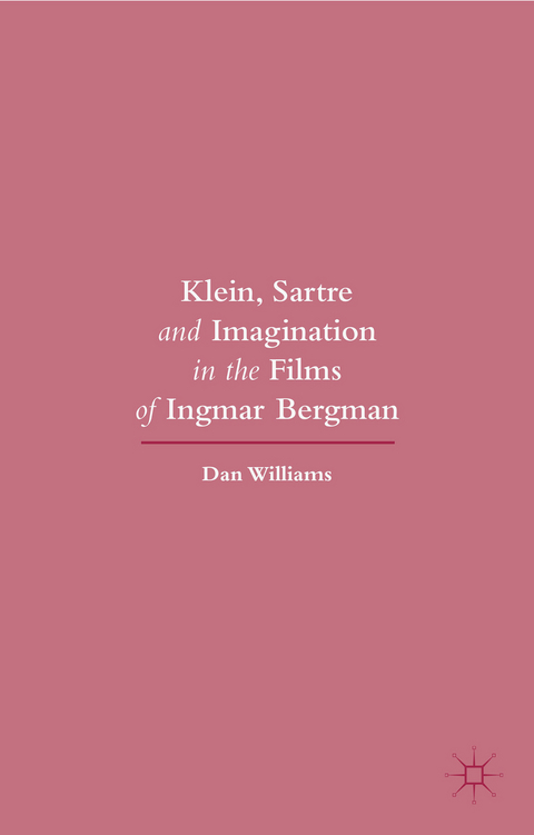 Klein, Sartre and Imagination in the Films of Ingmar Bergman - Dan Williams