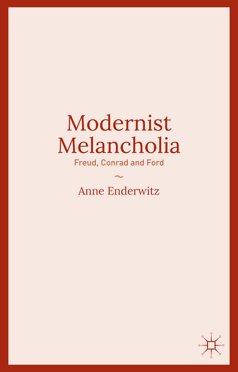 Modernist Melancholia - Anne Enderwitz