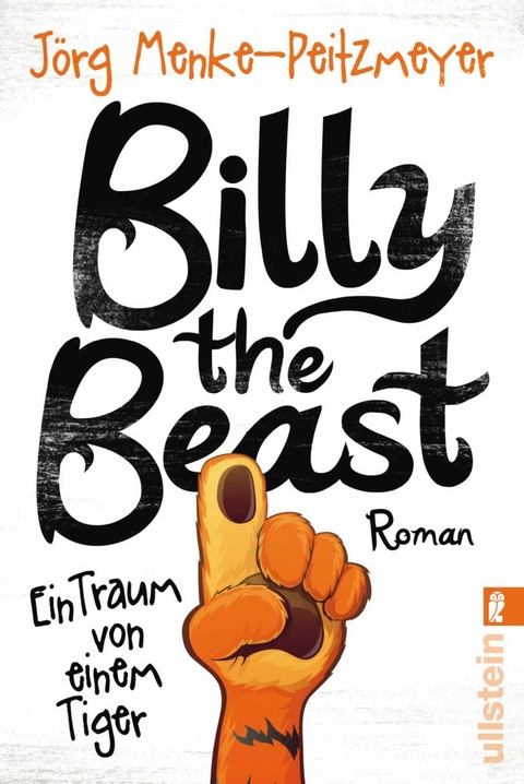 Billy the Beast. Ein Traum von einem Tiger -  Jörg Menke-Peitzmeyer