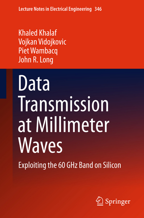 Data Transmission at Millimeter Waves - Khaled Khalaf, Vojkan Vidojkovic, Piet Wambacq, John R. Long