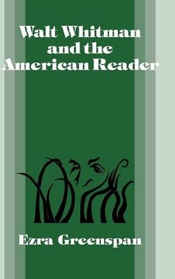 Walt Whitman and the American Reader - Ezra Greenspan