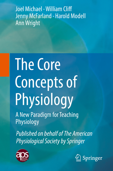 Core Concepts of Physiology -  William Cliff,  Jenny McFarland,  Joel Michael,  Harold Modell,  Ann Wright