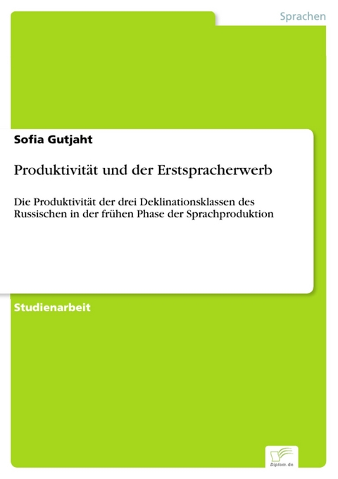 Produktivität und der Erstspracherwerb -  Sofia Gutjaht
