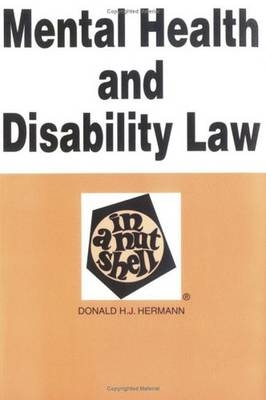 Mental Health and Disability Law in a Nutshell - Donald Hermann