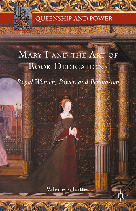 Mary I and the Art of Book Dedications - Valerie Schutte