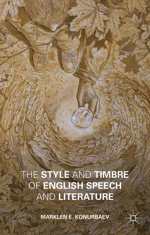The Style and Timbre of English Speech and Literature - Marklen E. Konurbaev