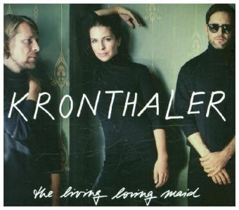 Kronthaler - The Living Loving Maid, 1 Audio-CD -  Trio Kronthaler