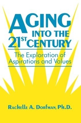 Aging into the 21st Century - Rachelle A. Dorfman