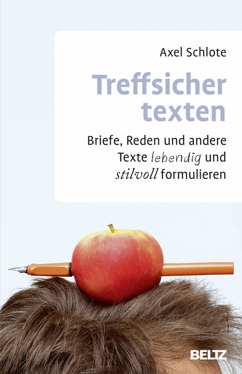Treffsicher texten - Axel Schlote