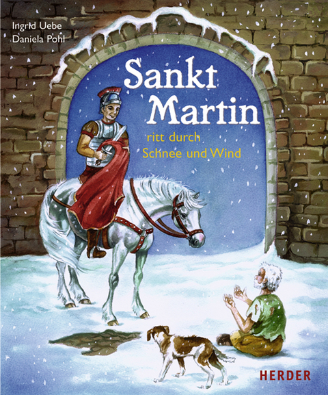 Sankt Martin ritt durch Schnee und Wind - Ingrid Uebe