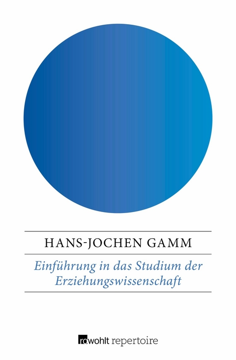 Einführung in das Studium der Erziehungswissenschaft -  Hans-Jochen Gamm