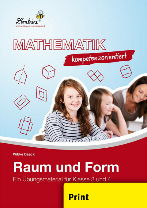 Mathematik kompetenzorientiert - Raum und Form - Wibke Baack