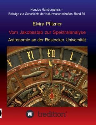 Vom Jakobsstab zur Spektralanalyse - Astronomie an der Rostocker Universität - 