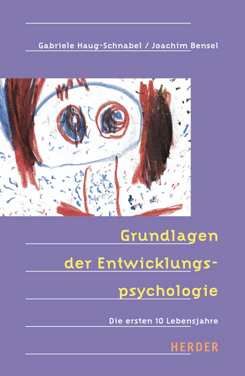 Grundlagen der Entwicklungspsychologie - Gabriele Haug-Schnabel, Joachim Bensel