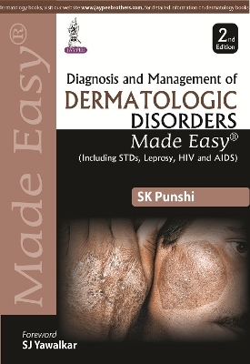 Diagnosis and Management of Dermatologic Disorders Made Easy - S. K. Punshi