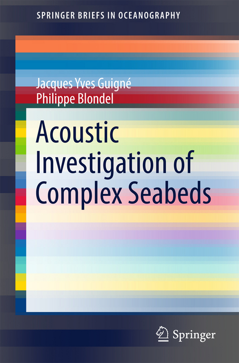 Acoustic Investigation of Complex Seabeds - Jacques Yves Guigné, Philippe Blondel