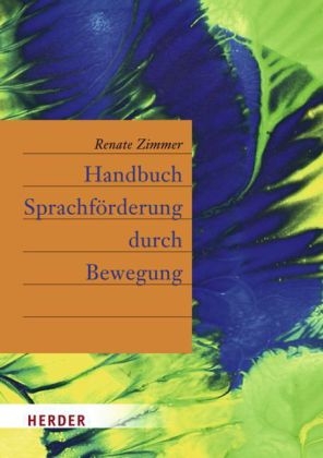 Handbuch Sprachförderung durch Bewegung - Renate Zimmer