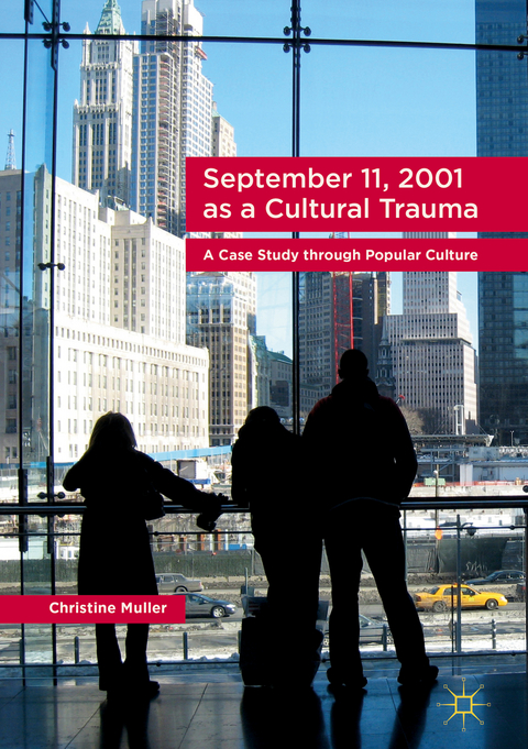 September 11, 2001 as a Cultural Trauma - Christine Muller