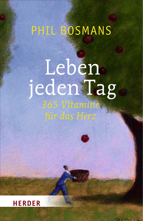 Leben jeden Tag - Phil Bosmans