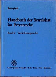 Handbuch der Beweislast im Privatrecht - Gottfried Baumgärtel, Hans W Laumen, Joachim Strieder, Arno Wittmann