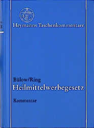 Gesetz über die Werbung auf dem Gebiete des Heilwesens (Heilmittelwerbegesetz - HWG) - Peter Bülow, Gerhard Ring