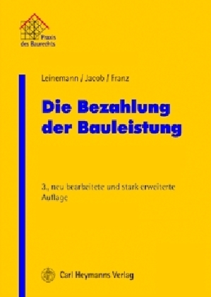 Die Bezahlung der Bauleistung - Ralf Leinemann, Andreas Jacob, Birgit Franz