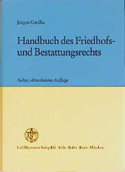 Handbuch des Friedhofs- und Bestattungsrechts - Jürgen Gaedke