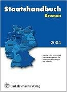 Staatshandbuch - Die Bundesrepublik Deutschland. Verzeichnis der Behörden und Gemeinden mit Aufgabenbeschreibungen und Adressen. Gesamtausgabe, bestehend aus Bund, Verbände und 16 Länderausgaben / Bremen 2004 - 