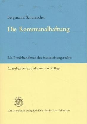 Die Kommunalhaftung - Karl O Bergmann, Hermann Schumacher