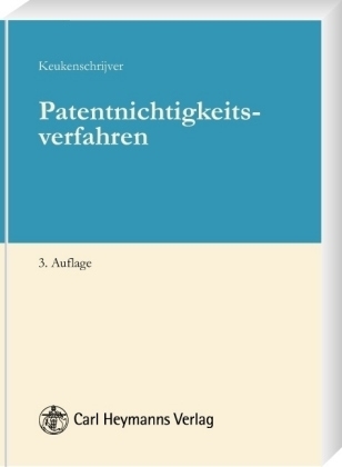 Patentnichtigkeitsverfahren - Alfred Keukenschrijver