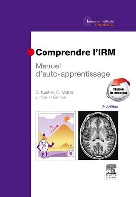 Comprendre l'Irm - Bruno Kastler, Daniel Vetter