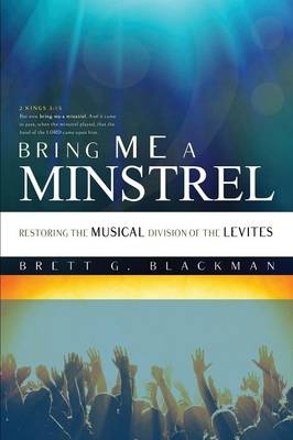 Bring Me A Minstrel - Brett G Blackman
