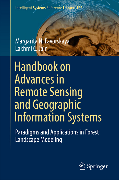 Handbook on Advances in Remote Sensing and Geographic Information Systems -  Margarita N. Favorskaya,  Lakhmi C. Jain