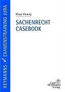 Casebook Sachenrecht - Klaus Vieweg, Anne Röthel